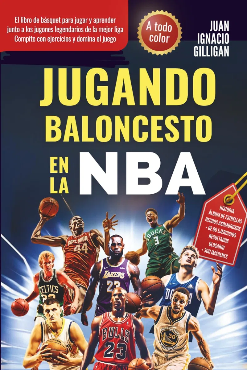JUGANDO BALONCESTO EN LA NBA: EL LIBRO DE BASQUET PARA JUGAR Y APRENDER JUNTO A LOS JUGONES LEGENDARIOS DE LA MEJOR LIGA. COMPITE CON EJERCICIOS Y ... de Baloncesto para Niños, Jóvenes y Adultos)