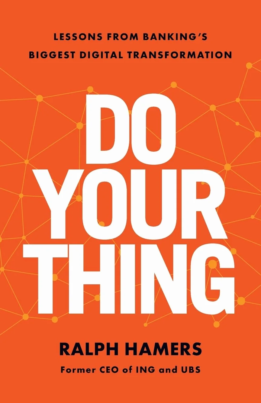Do Your Thing: Lessons from Banking’s Biggest Digital Transformation