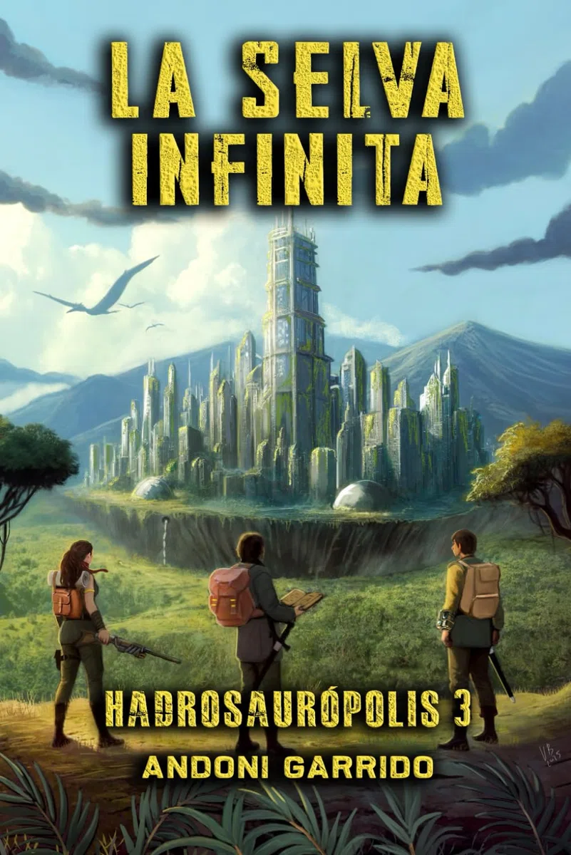 Hadrosaurópolis 3: La Selva Infinita (Hadrosaurópolis (Trilogía))