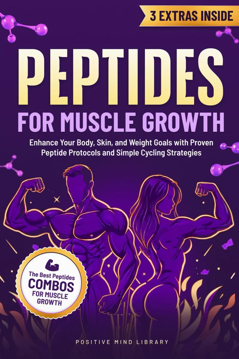 Peptides For Muscle Growth: The Complete Peptide Guide For Strength, and Longevity: Enhance Your Body, Skin, and Weight Goals with Proven Peptide ... Strategies (The Peptide Mastery Series™)