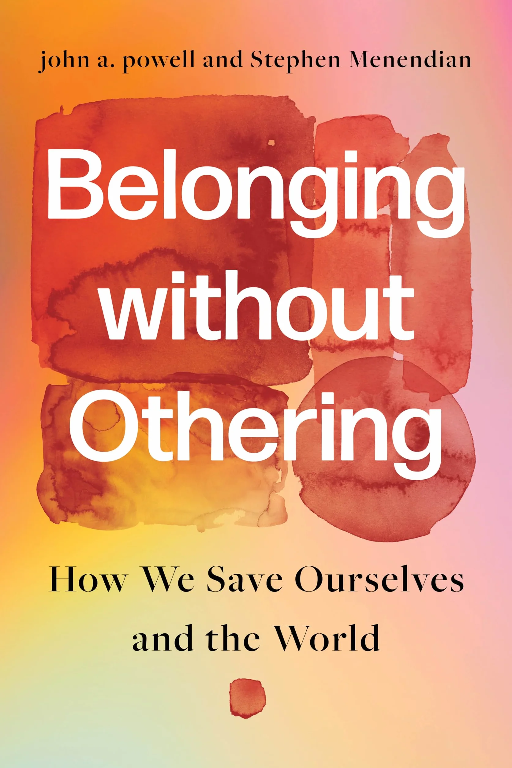 Belonging Without Othering: How We Save Ourselves and the World