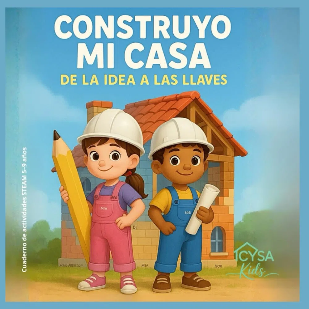 CONSTRUYO MI CASA · De la idea a las llaves - Libro STEAM para niños (5–9 años): Un viaje STEAM para aprender arquitectura, construcción y profesiones con actividades divertidas.