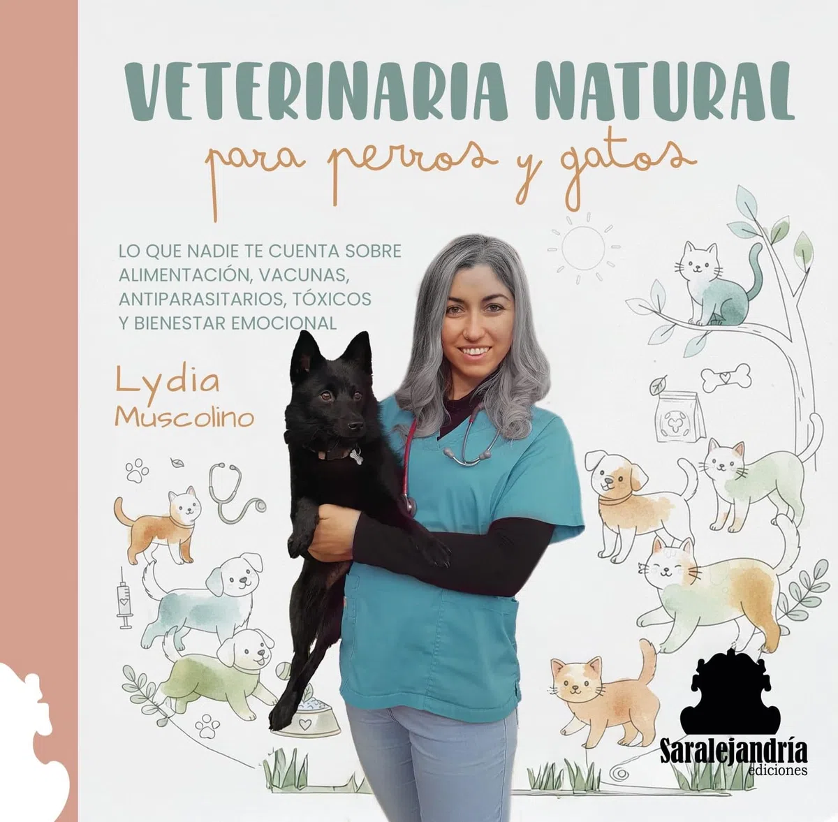 VETERINARIA NATURAL para perros y gatos: LO QUE NADIE TE CUENTA SOBRE ALIMENTACIÓN, VACUNAS, ANTIPARASITARIOS, TÓXICOS Y BIENESTAR EMOCIONAL.