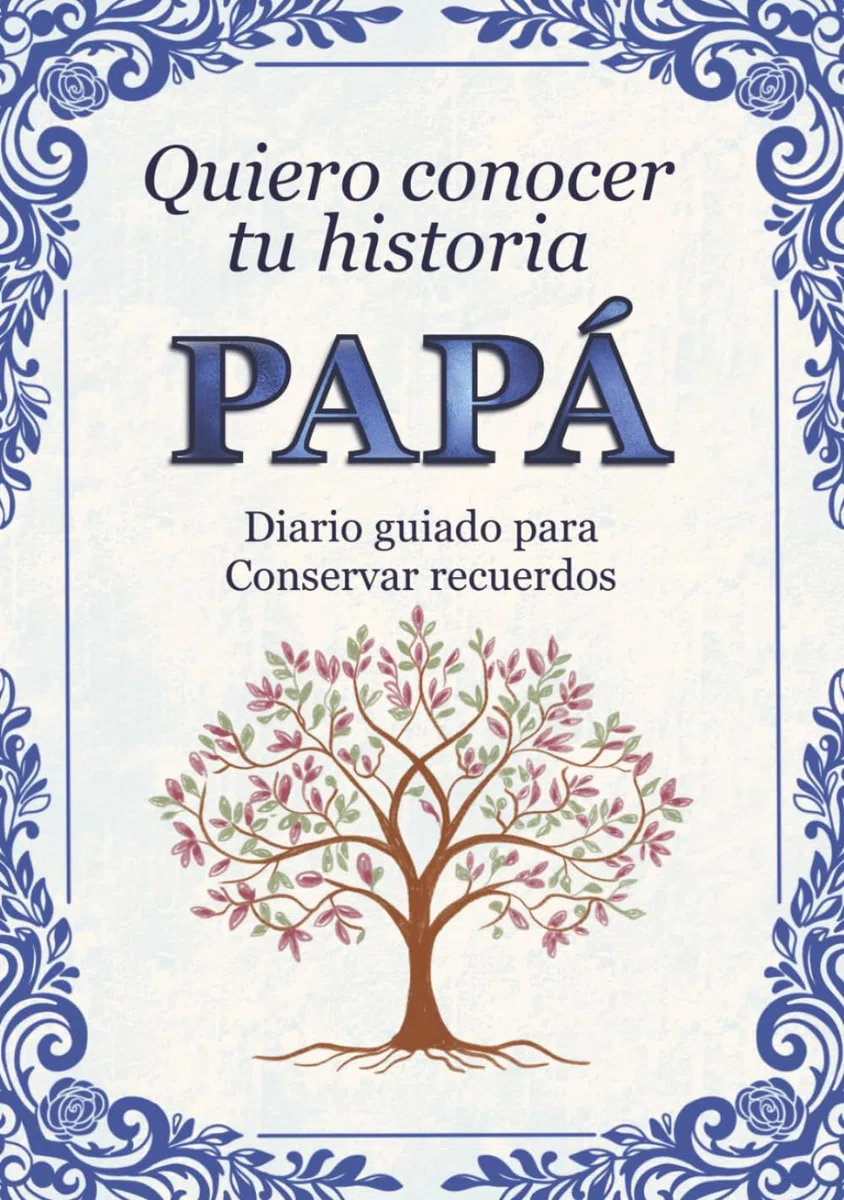 Papá quiero conocer tu historia: Diario guiado para conservar recuerdos familiares y momentos especiales