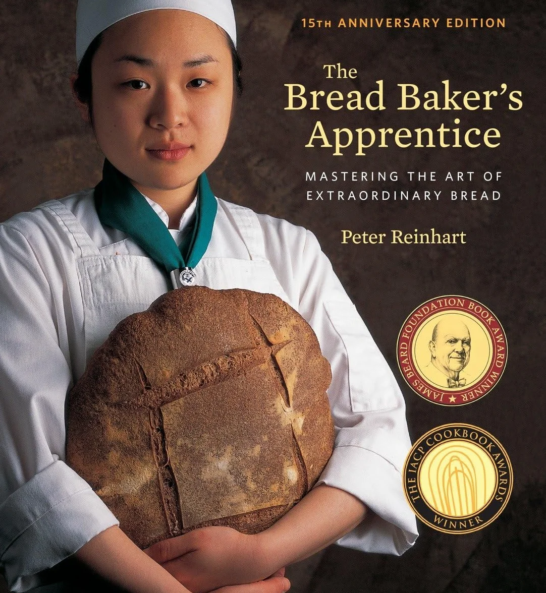 The Bread Baker's Apprentice, 15th Anniversary Edition: Mastering the Art of Extraordinary Bread [A Baking Book]