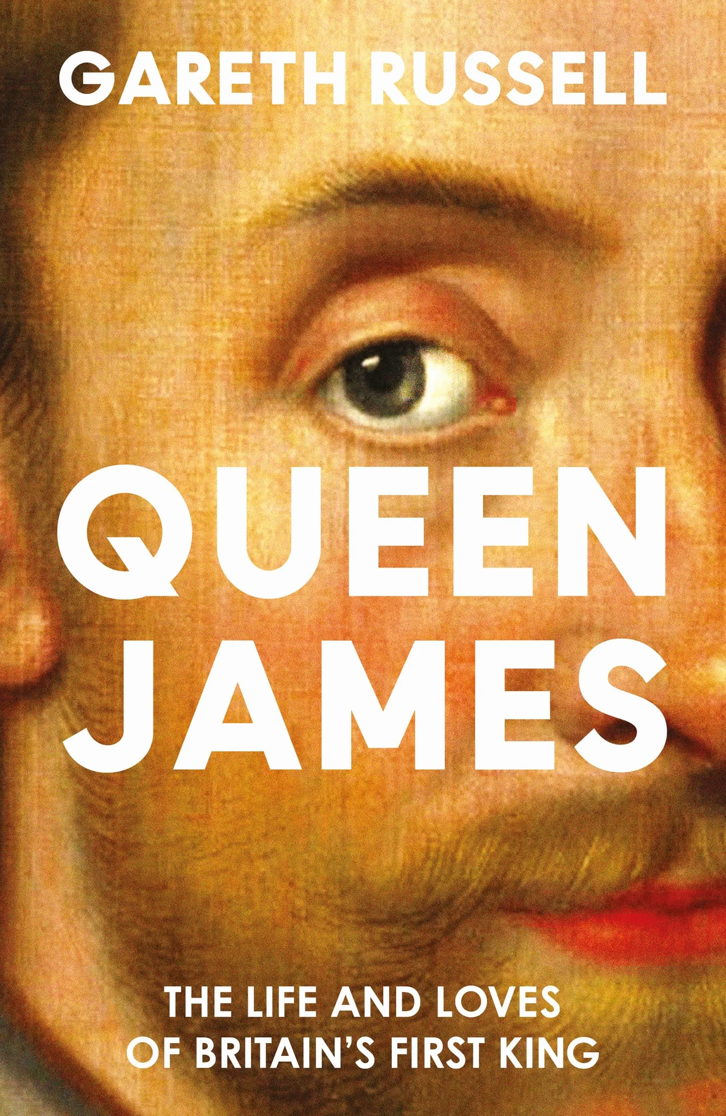 Queen James: A New History About the Life and Loves of Britain’s First King, James Stuart