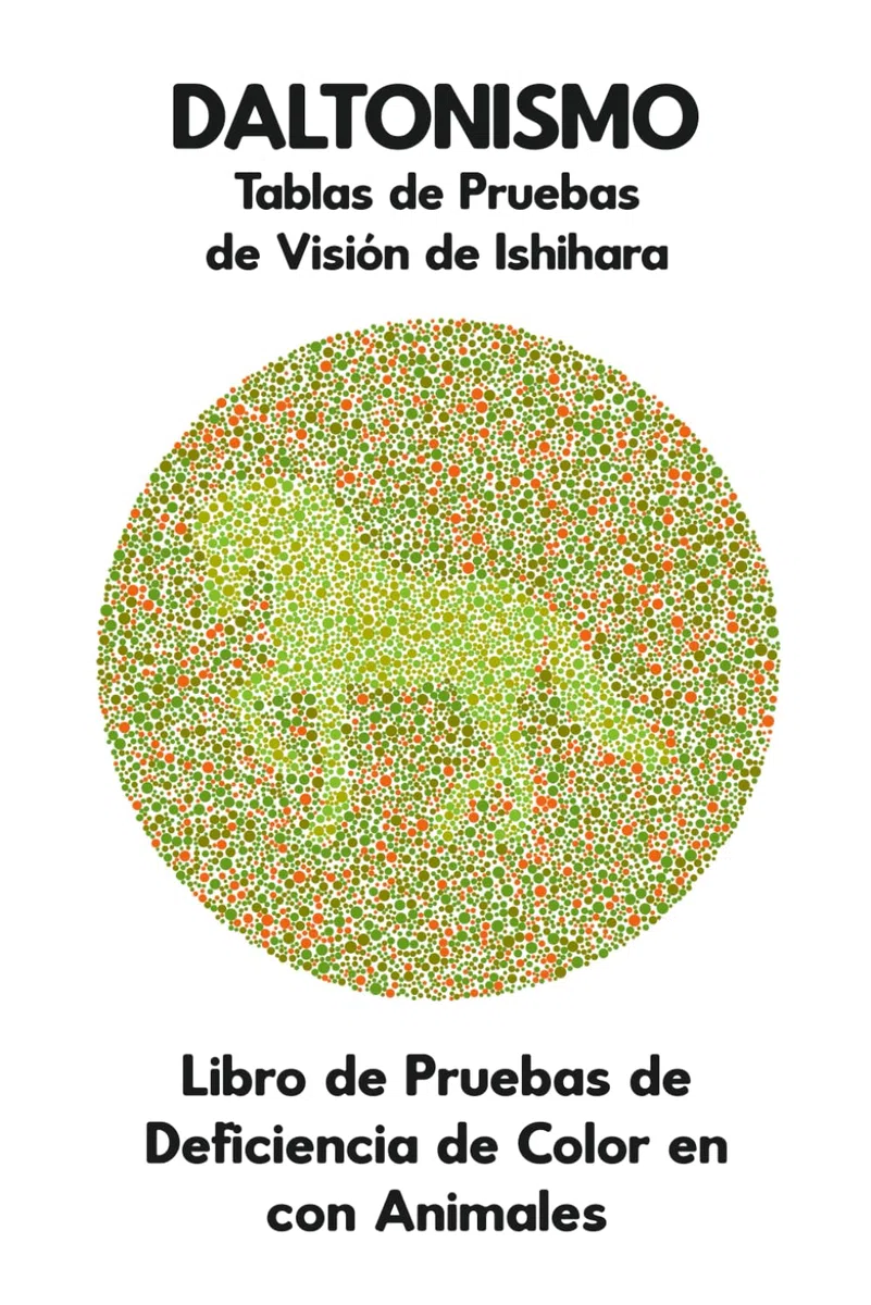 DALTONISMO Tablas de Pruebas de Visión de Ishihara Libro de Pruebas de Deficiencia de Color en con Animales: Diagramas de Placas para Monocromía ... Tritanopía Óptico Optometrista Oftalmólogo