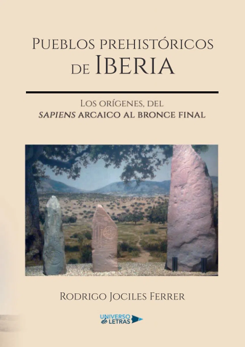 Pueblos prehistóricos de Iberia: Los orígenes, del sapiens arcaico al bronce final