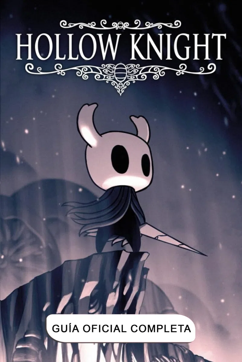 Guía Oficial Completa Hollow Knight (Edición 2025)