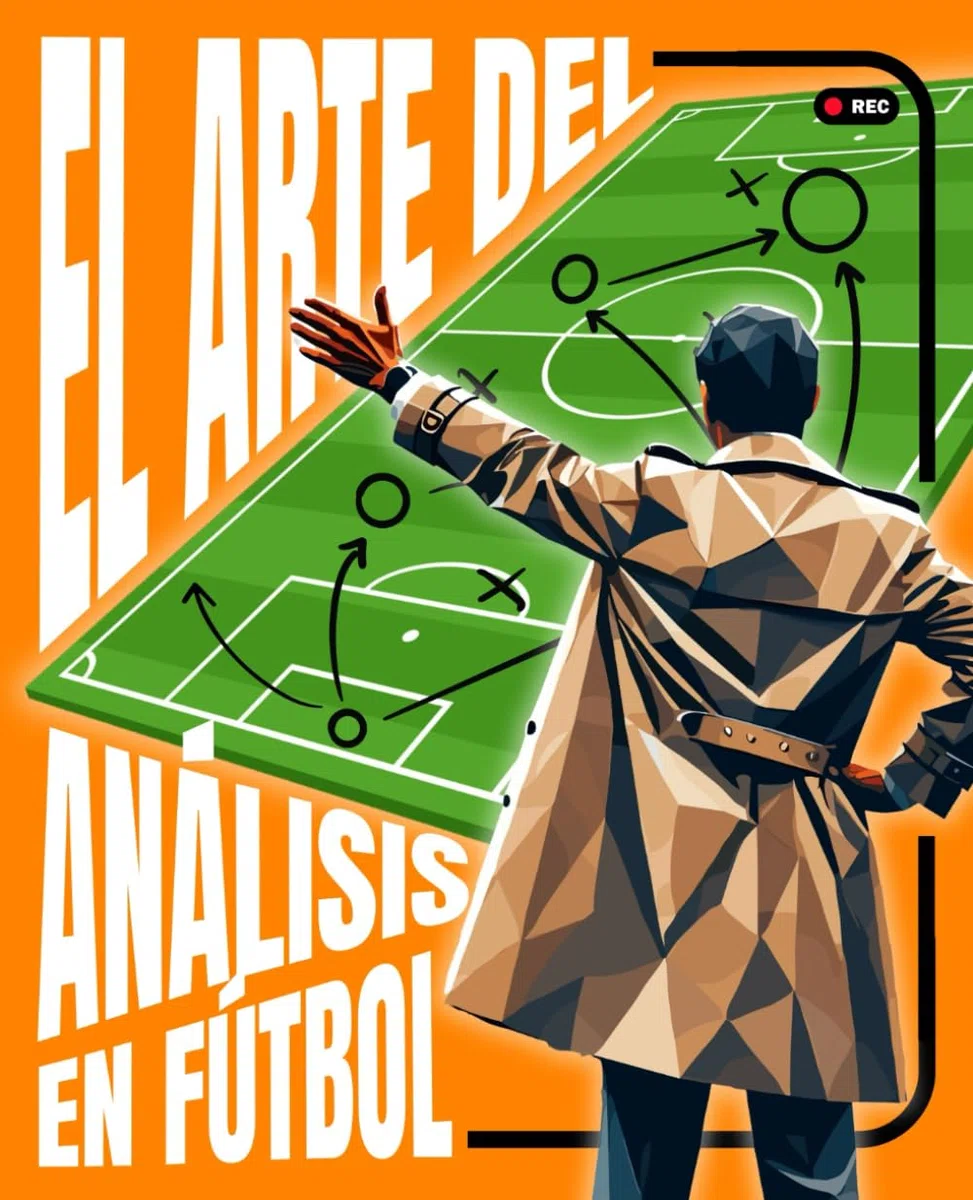 El ARTE DEL ANÁLISIS en Fútbol: Anticípate al Juego para Ganar Partidos: Quien DOMINA el Análisis no Reacciona, CONTROLA
