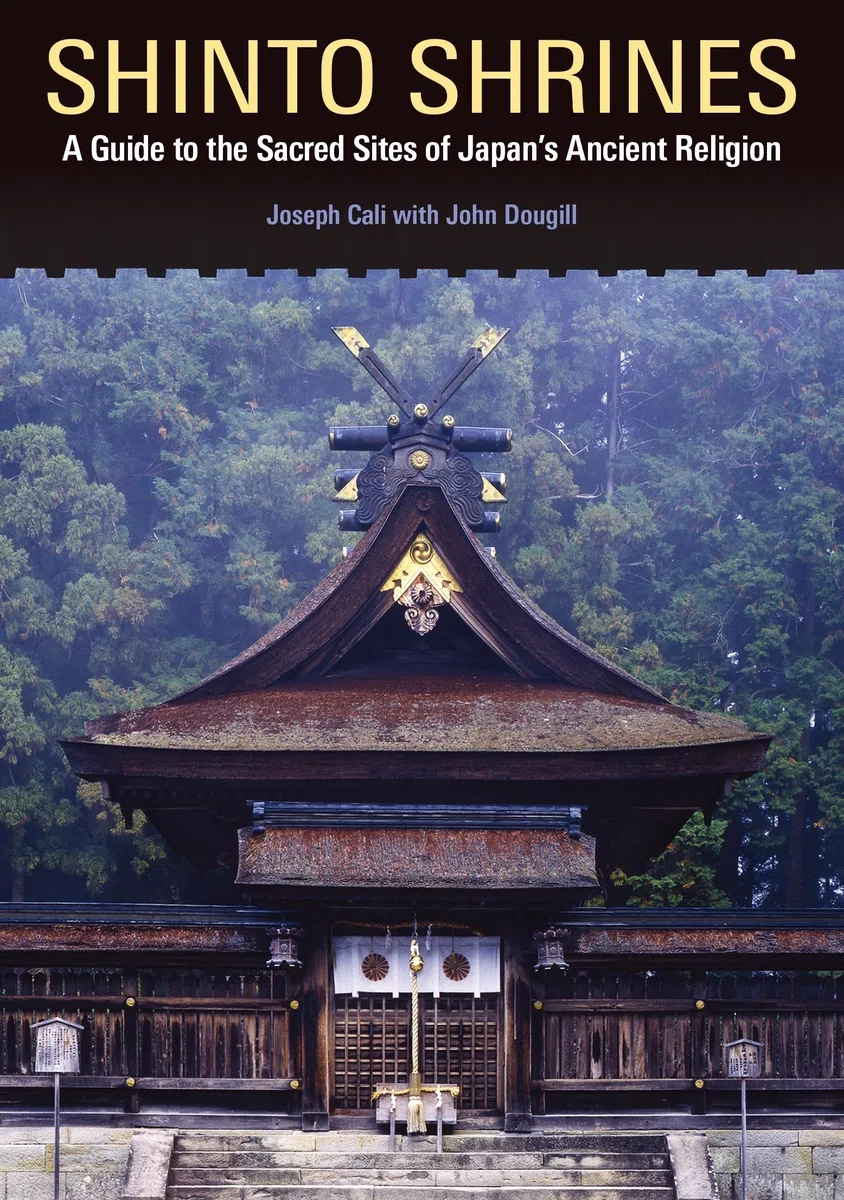 Shinto Shrines: A Guide to the Sacred Sites of Japan's Ancient Religion [Idioma Inglés]