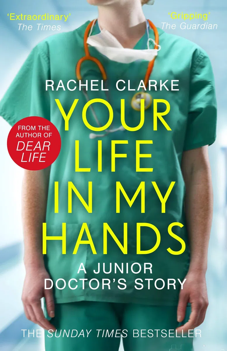 Dear Life A Doctor’s Story of Love, Loss and Consolation & Your Life In My Hands By Rachel Clarke 2 Books Collection Set