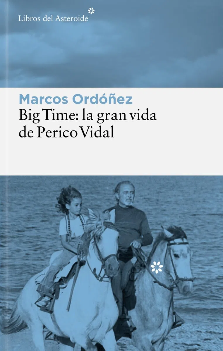 Big Time: la gran vida de Perico Vidal: 138 (Libros del Asteroide)
