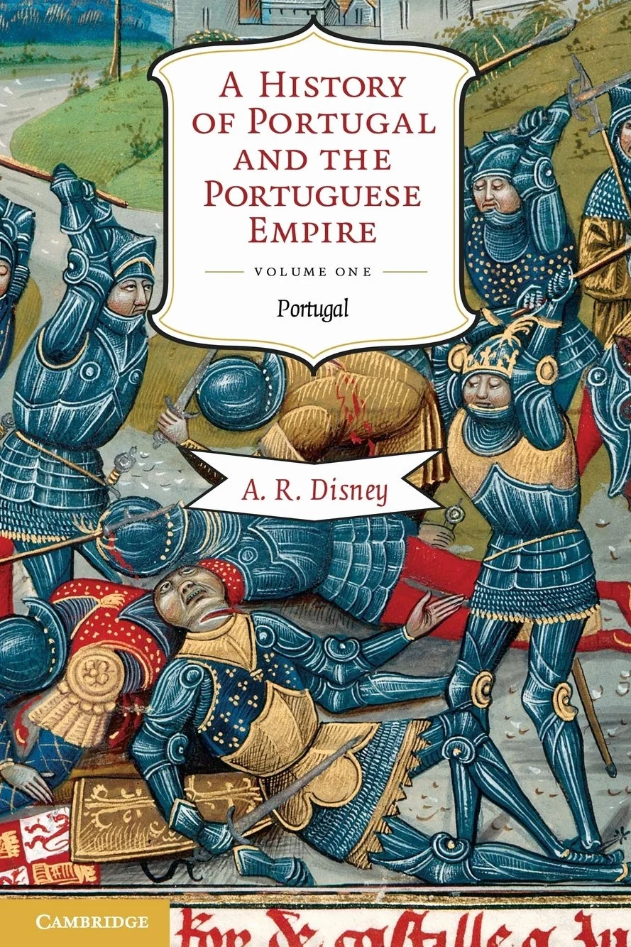 A History of Portugal and the Portuguese Empire: From Beginnings to 1807: From Beginnings to 1807, Volume I: Portugal (A History of Portugal and the Portuguese Empire 2 Volume Paperback Set)