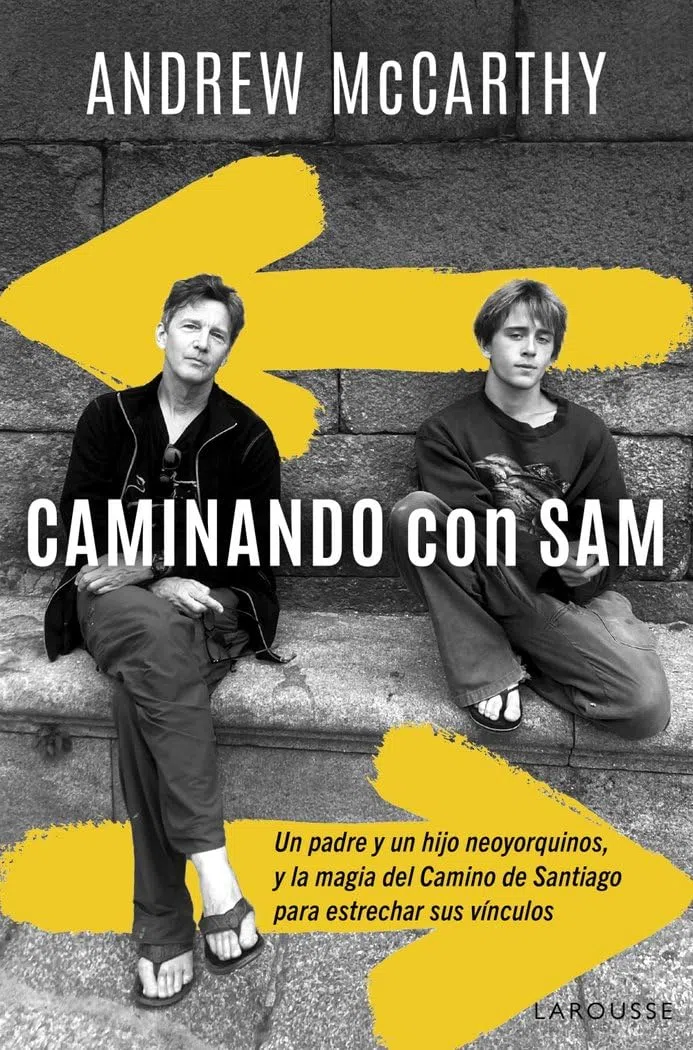 Caminando con Sam: Un padre y un hijo neoyorquinos y la magia del Camino de Santiago para estrechar sus vínculos (LAROUSSE - Libros Ilustrados/ Prácticos)