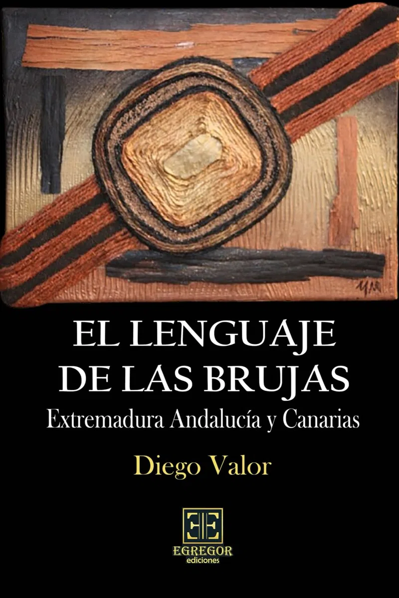 EL LENGUAJE DE LAS BRUJAS: EXTREMADURA, ANDALUCÍA Y CANARIAS