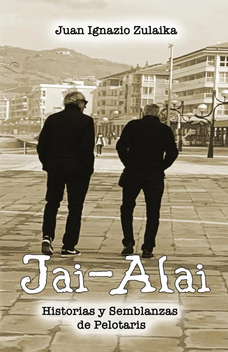 JAI-ALAI Historias y semblanzas de pelotaris
