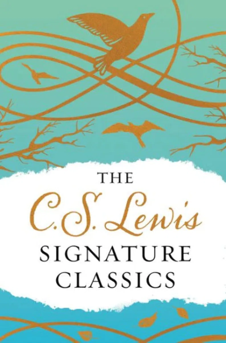 The C. S. Lewis Signature Classics (Gift Edition): An Anthology of 8 C. S. Lewis Titles: Mere Christianity, The Screwtape Letters, Miracles, The Great ... The Abolition of Man, and The Four Loves