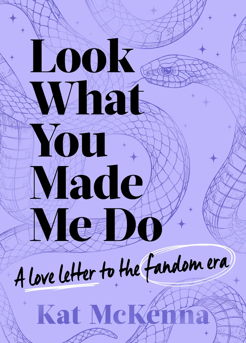 Look What You Made Me Do: The ultimate guide for Taylor Swift fans!