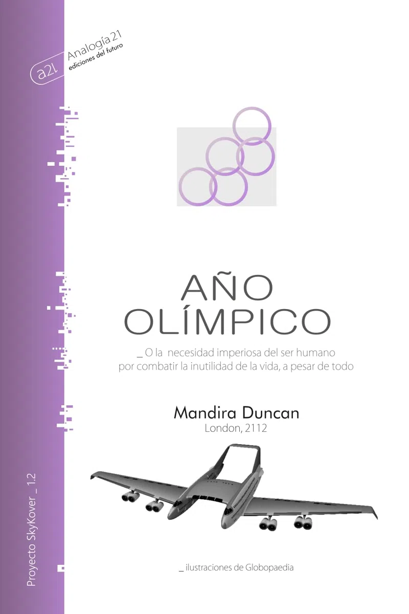 Año Olímpico: O la necesidad imperiosa del ser humano por combatir la inutilidad de la vida, a pesar de todo: 2 (Proyecto SkyKover)