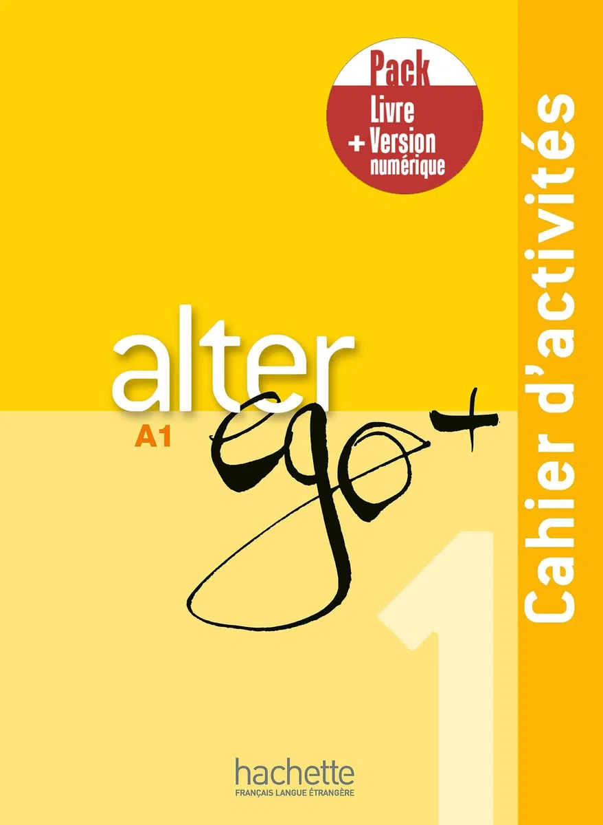 ALTER EGO + 1 PACK CAHIER + V NUMERIQUE: Cahier d'activités + Version numérique: Vol. 1 (HACHETTE)