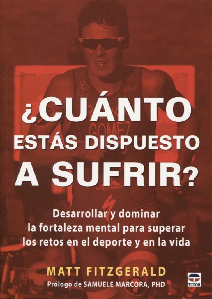 ¿Cuánto Estás Dispuesto A Sufrir? Desarrollar Y Dominar La Fortaleza Mental Para Superar Los Retos En El Deporte (EN FORMA)