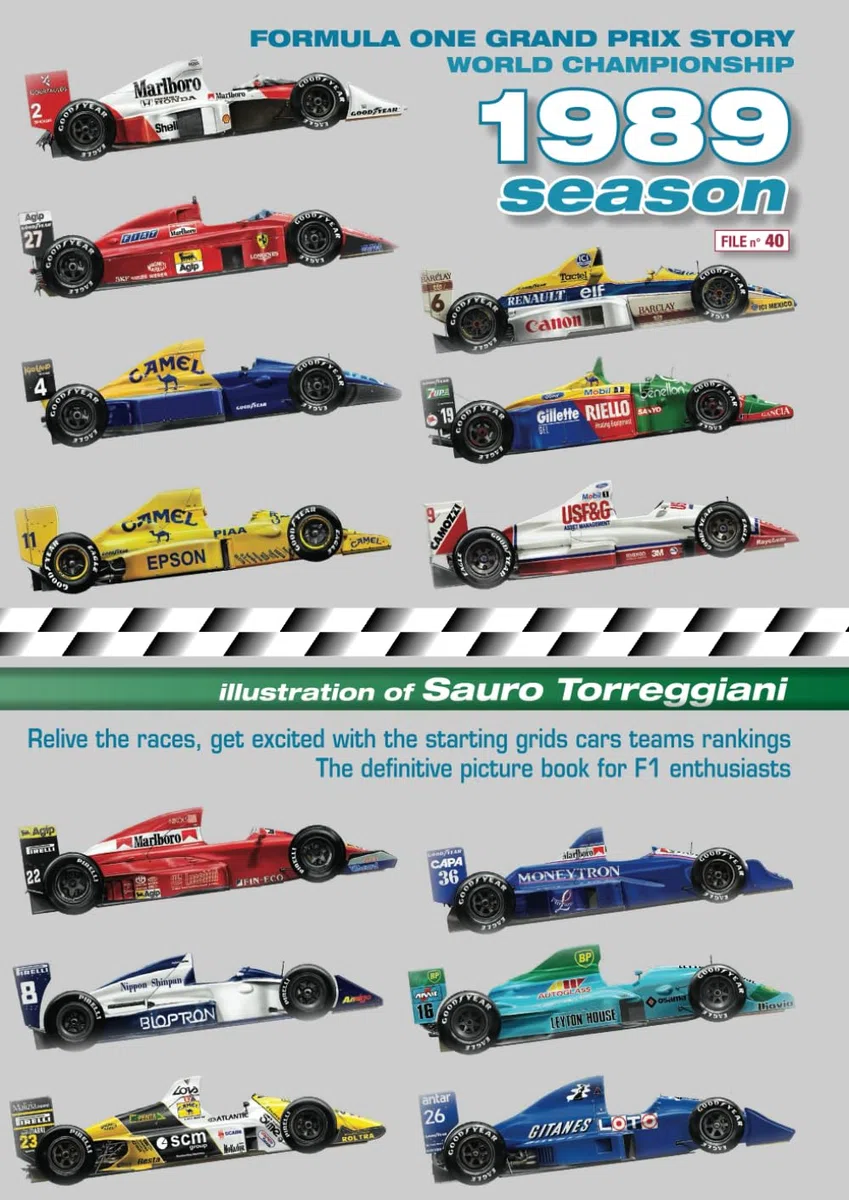 Formula One Grand Prix Story 1989 Season World Championship: Relive the races, get exited with the starting grids cars teams rankings. The definitive picture book for F1 enthusiasts