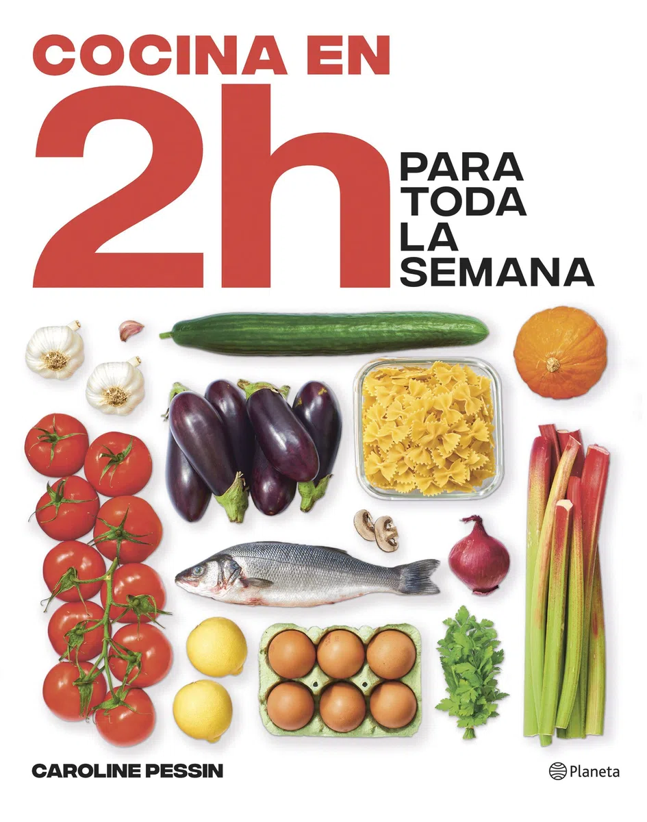 Cocina en 2 horas para toda la semana: El bestseller internacional del batch cooking (Planeta Cocina)