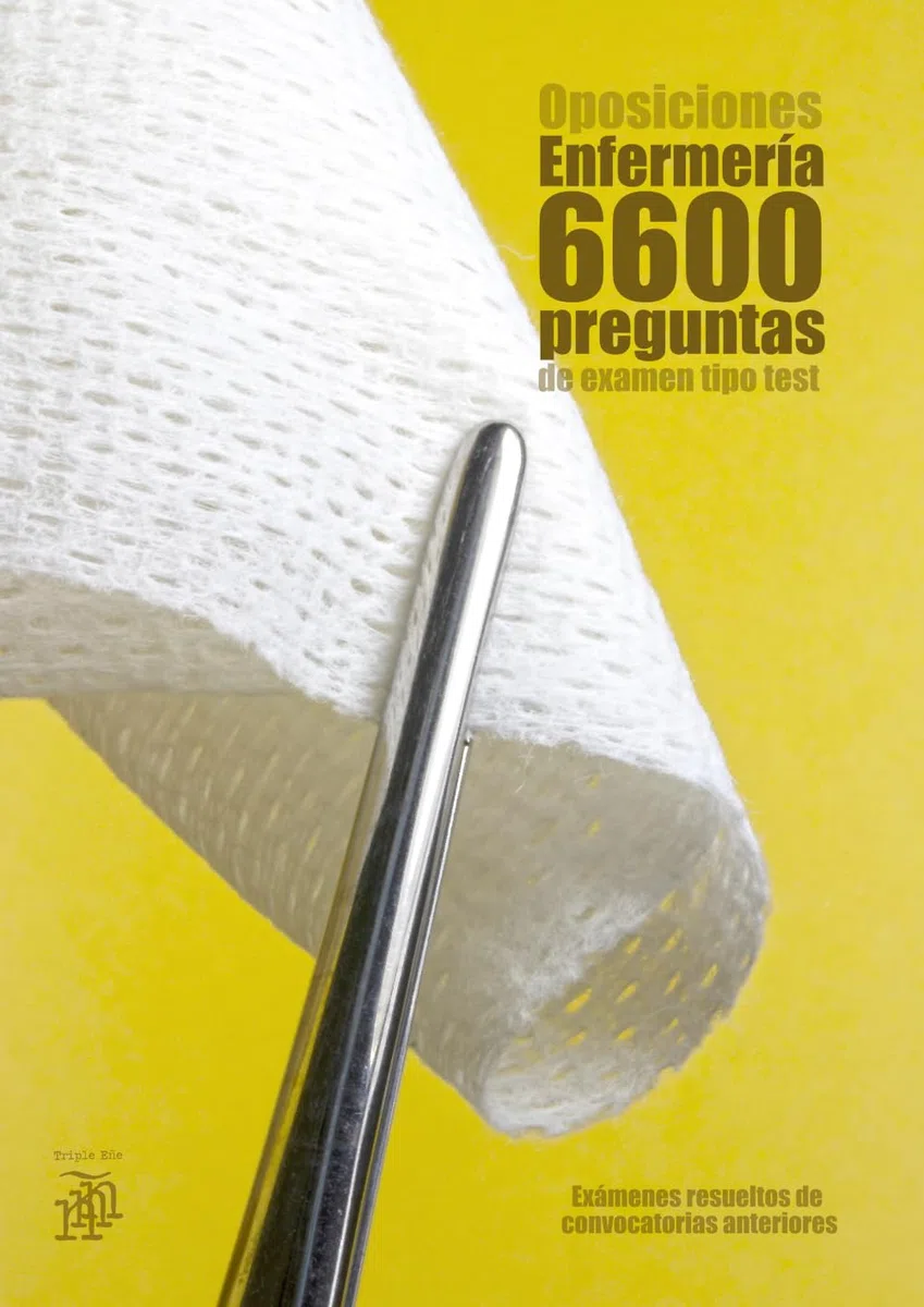 Oposiciones Enfermería: 6600 preguntas de examen tipo test: Exámenes resueltos de convocatorias anteriores