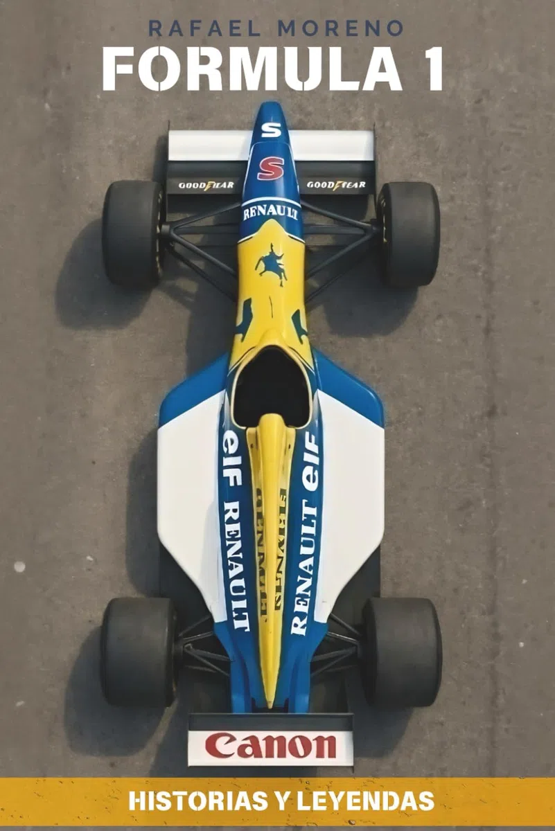 Formula 1: Historias y Leyendas: Rivalidades épicas, anécdotas inolvidables y curiosidades que marcaron el automovilismo (Historias y Leyendas del deporte)