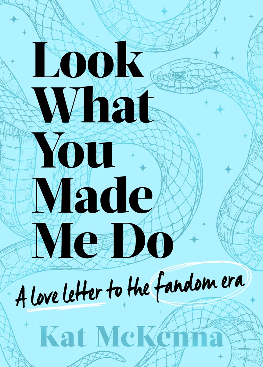 Look What You Made Me Do: The ultimate guide for Taylor Swift fans!