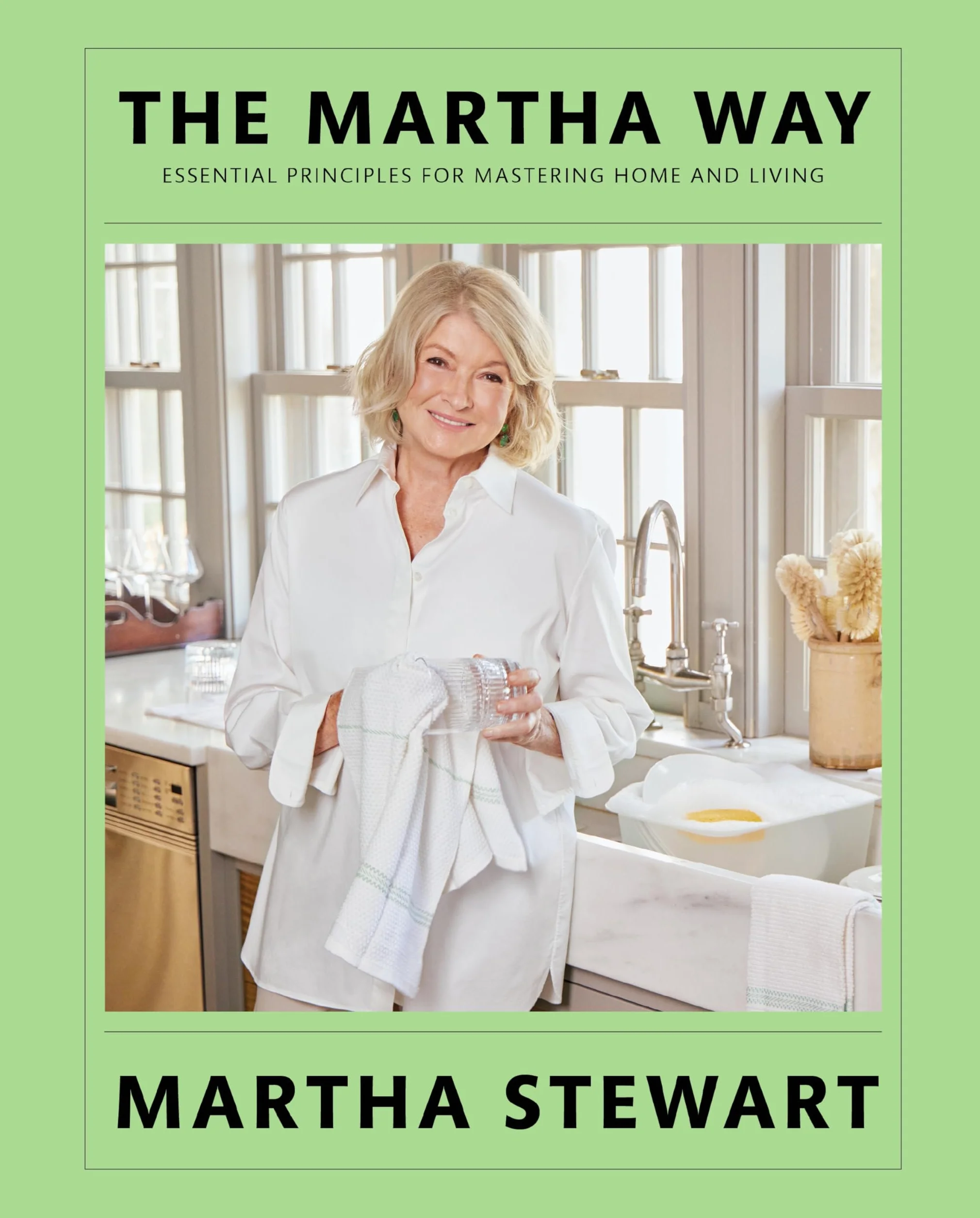 The Martha Way: Essential Principles for Mastering Home and Living (Harvest)
