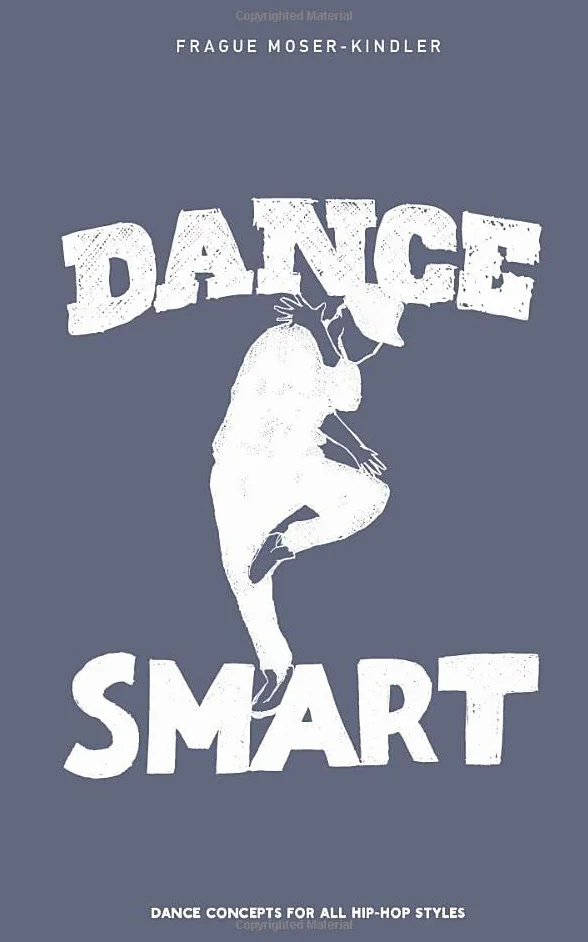 Dance Smart: Dance Concepts for all Hip Hop Styles