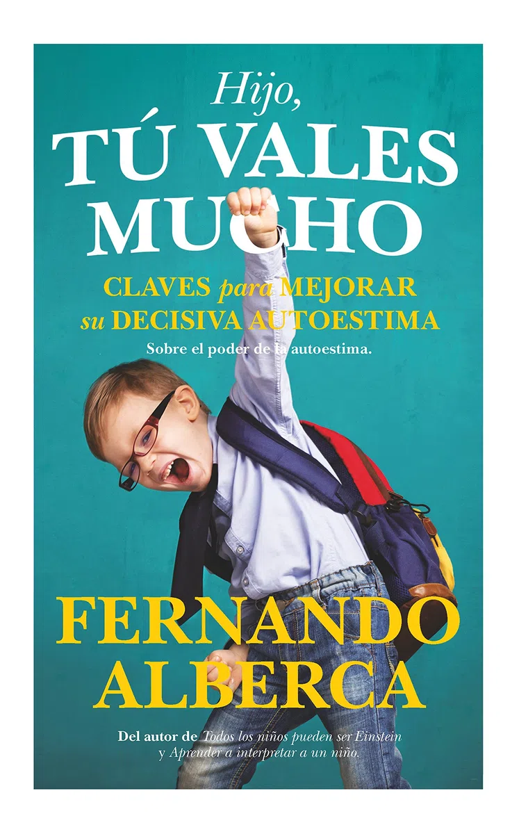 Hijo, tú vales mucho: Claves para mejorar la decisiva autoestima (Desarrollo personal)