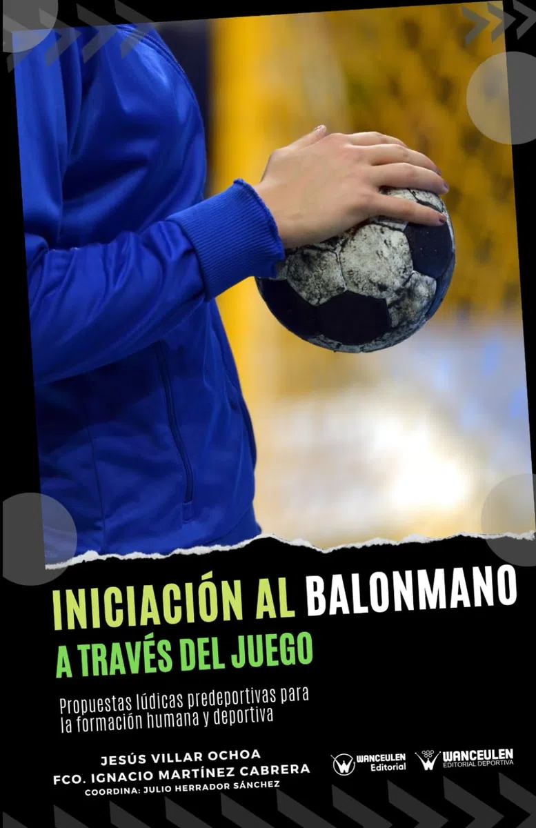 Iniciación al balonmano a través del juego: Propuestas lúdicas predeportivas para la formación humana y deportiva