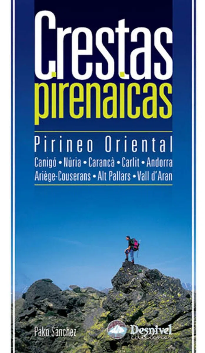Crestas pirenaicas. Pirineo Oriental: Pirineo Oriental (Guías de escalada Desnivel)