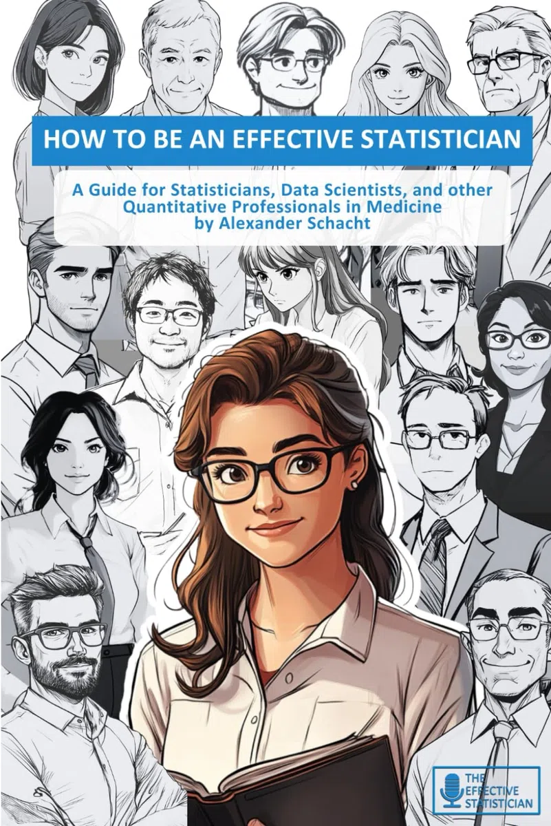 How to be an effective statistician: A guide for statisticians, data scientists, and quantitative scientists in medicine