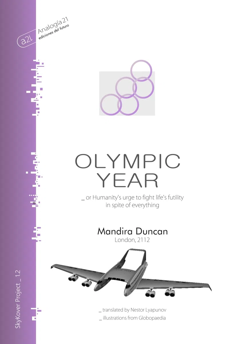 Olympic Year: Or Humanity's urge to fight life's futility in spite of everything: 2 (SkyKover Project)