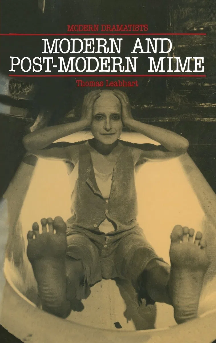 Modern and Post-Modern Mime (Modern Dramatists)
