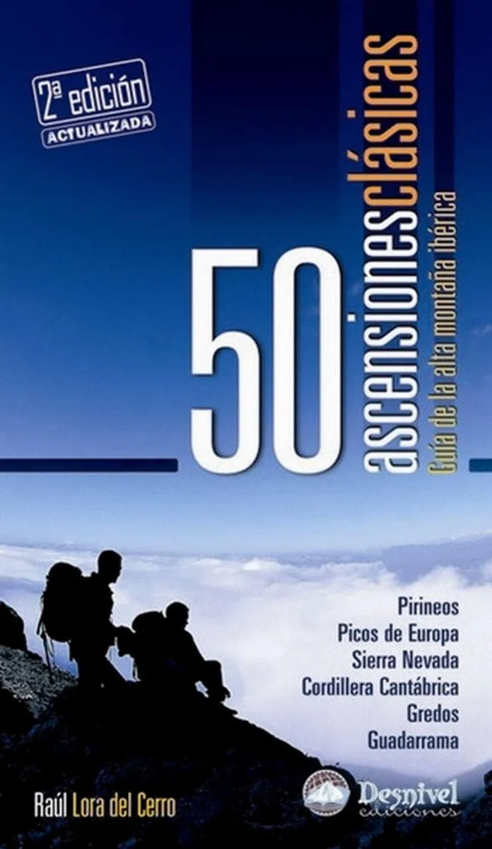 50 ascensiones clásicas: Guía de la alta montaña ibérica (Guías montañeras Desnivel)