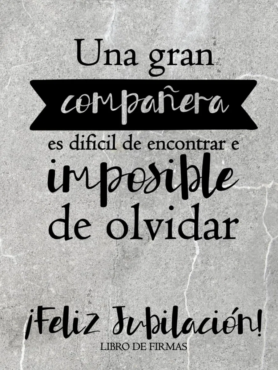 ¡Feliz Jubilación!: Libro de firmas para compañeras de trabajo. Tarjeta de despedida para dedicatorias, anécdotas y álbum de fotos. Regalo jubilación mujer.