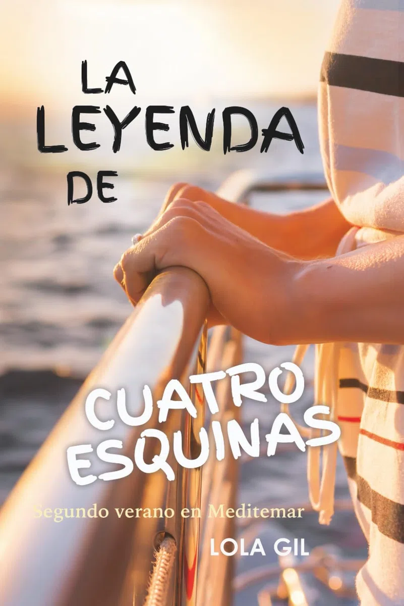 La Leyenda de Cuatro Esquinas: Segundo verano en Meditemar (Trilogía Un verano en Meditemar)