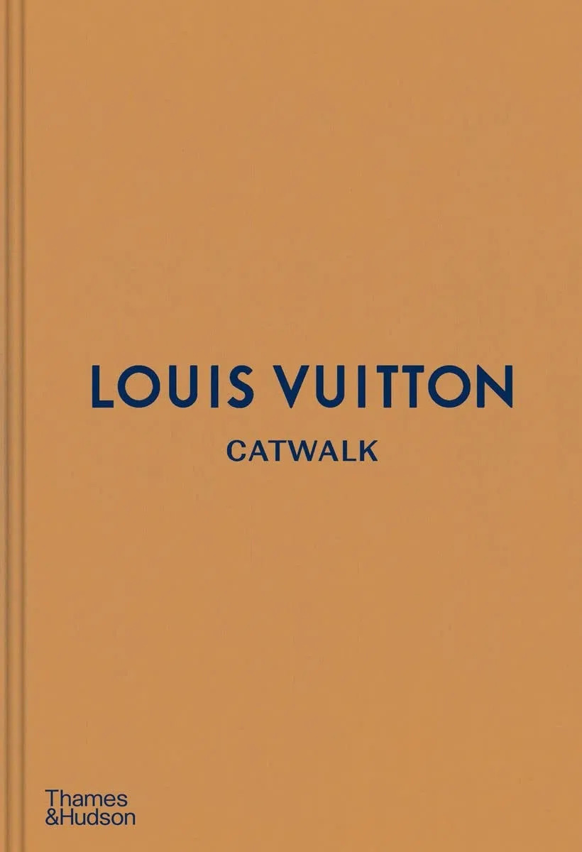Louis Vuitton Catwalk: The Complete Fashion Collections: Official and Authorized