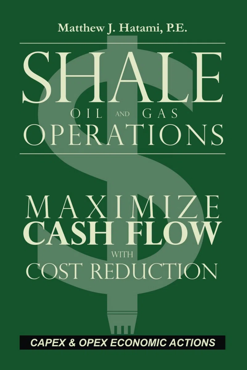 Shale Oil and Gas Operations: Maximize Cash Flow with Cost Reduction