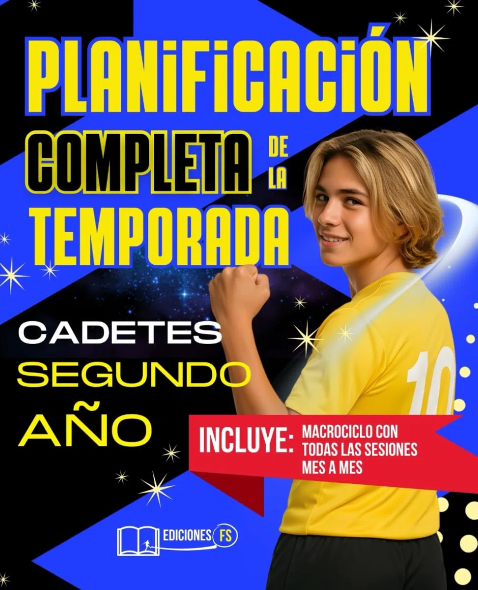 Planificación COMPLETA de la TEMPORADA para CADETES de Segundo Año: Guía práctica para ENTRENADORES de FÚTBOL BASE con sesiones listas para usar (de septiembre a mayo)