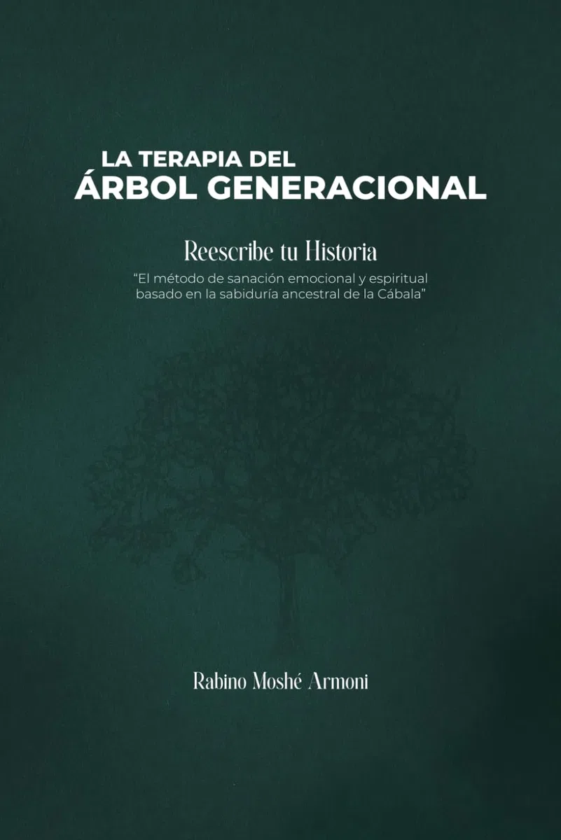 Terapia del Árbol Generacional: Una guía práctica para la sanación profunda desde la sabiduría de la Cábala