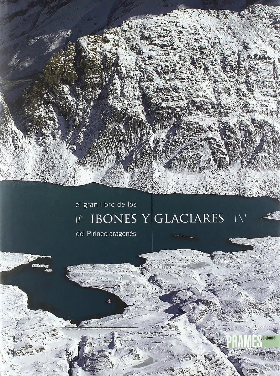 El gran libro de los ibones y glaciares del pirineo aragonés