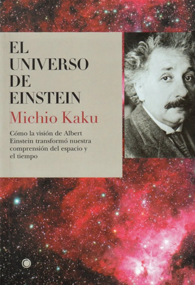 El universo de Einstein: Cómo la visión de Albert Einstein transformó nuestra visión del espacio y el tiempo (Grandes descubrimientos)