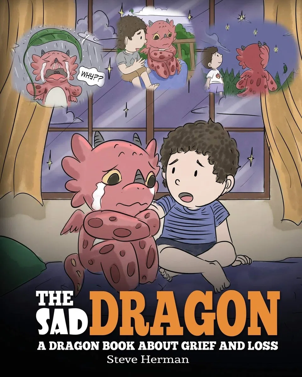 The Sad Dragon: A Dragon Book About Grief and Loss. A Cute Children Story To Help Kids Understand The Loss Of A Loved One, and How To Get Through Difficult Time.: 28 (My Dragon Books)