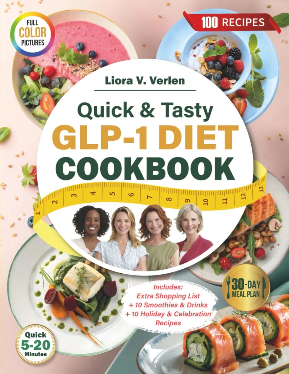 Quick & Tasty GLP-1 Diet Cookbook: 30-Day No-Stress Meal Plan with 100 Quick Recipes to Calm Cravings, Boost Energy, Support Weight Goals, and Build ... (Healthy Weight & Wellness Cookbook Series)